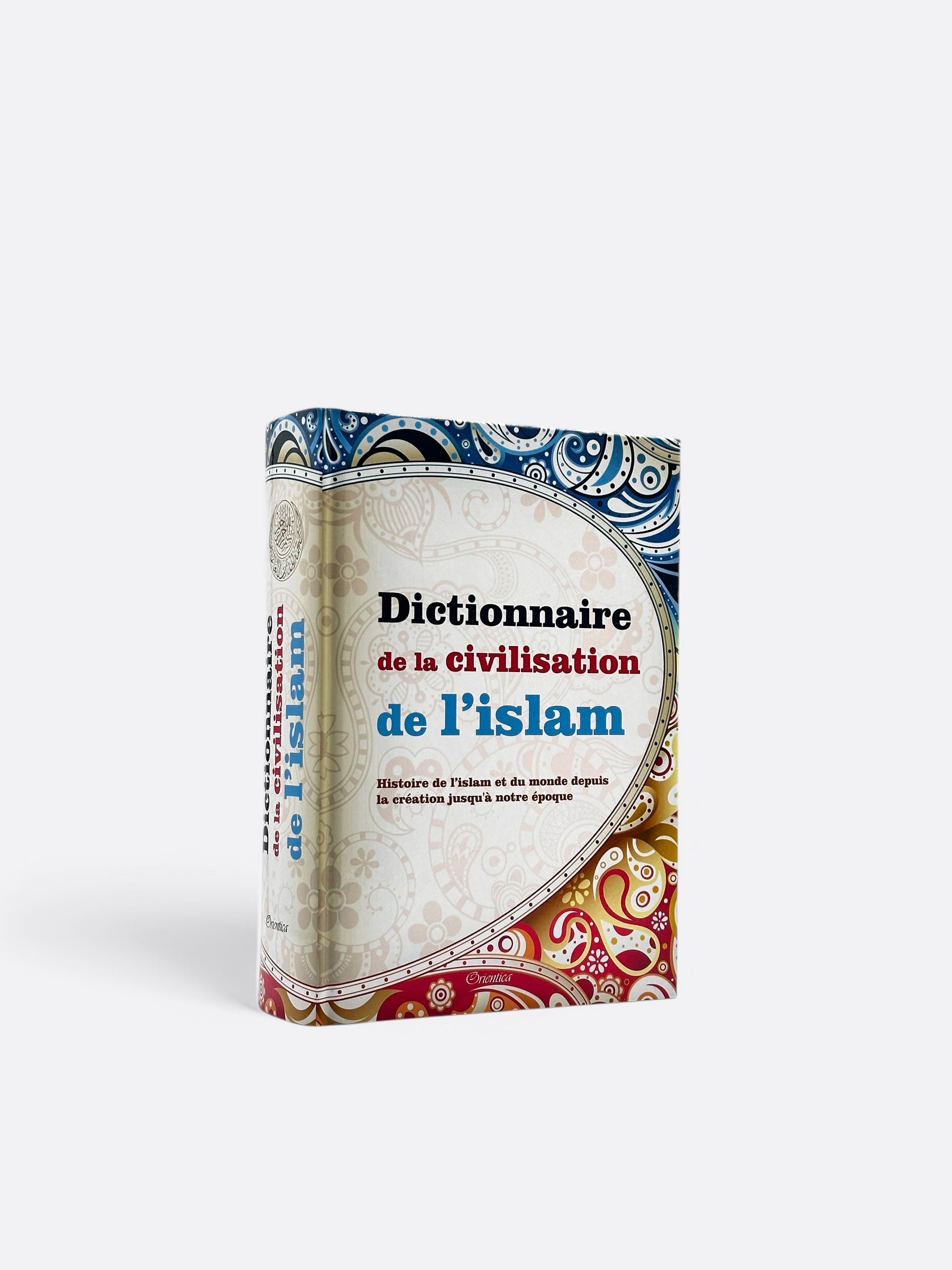 Dictionnaire de la civilisation de l'Islam - Edition Orientica – élément essentiel à la pratique religieuse