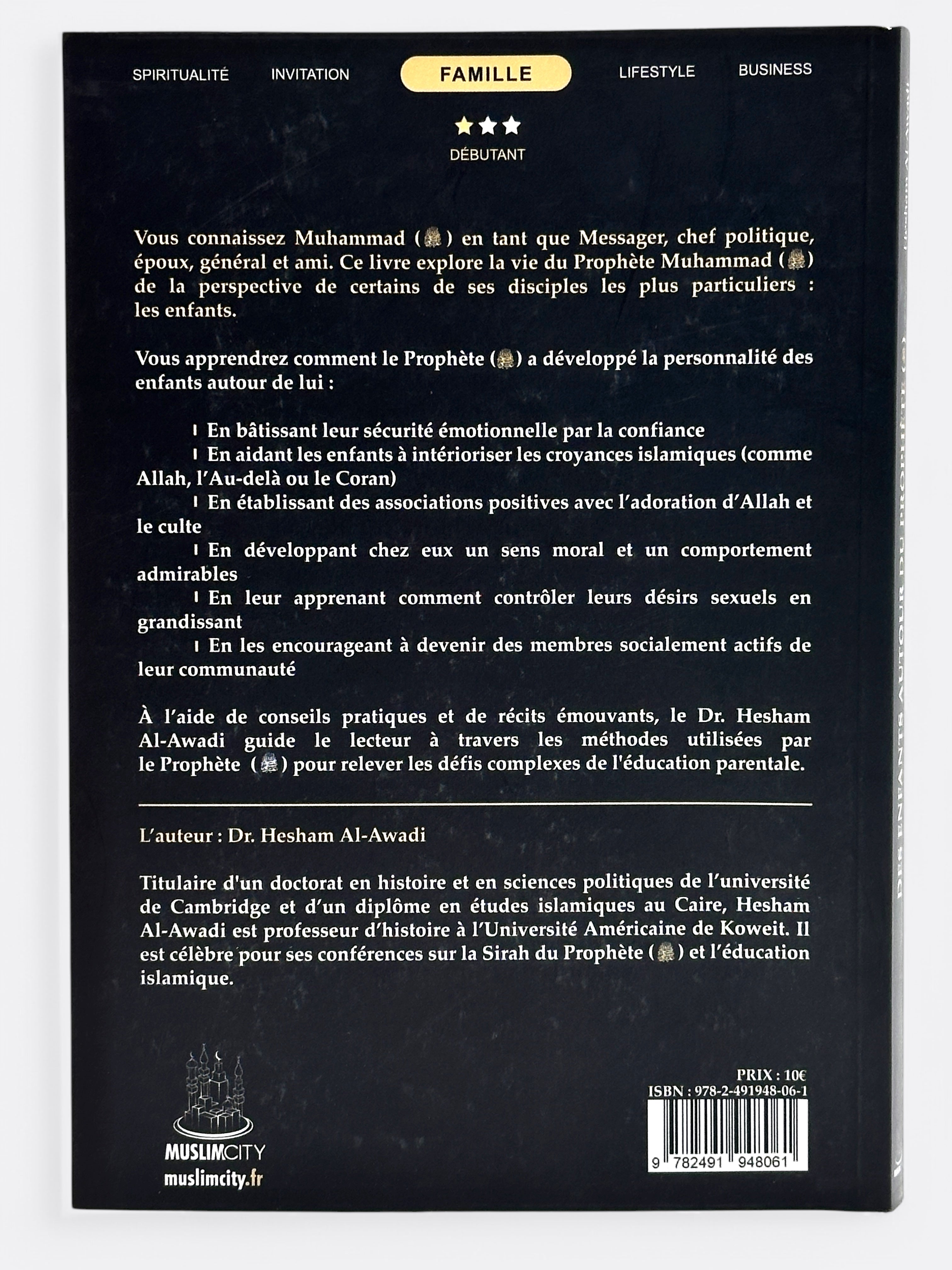 Des enfants autour du Prophète ﷺ : Comment Muhammad ﷺ a éduqué les jeunes compagnons - Dr Hesham Al-Awadi - Edition MuslimCity