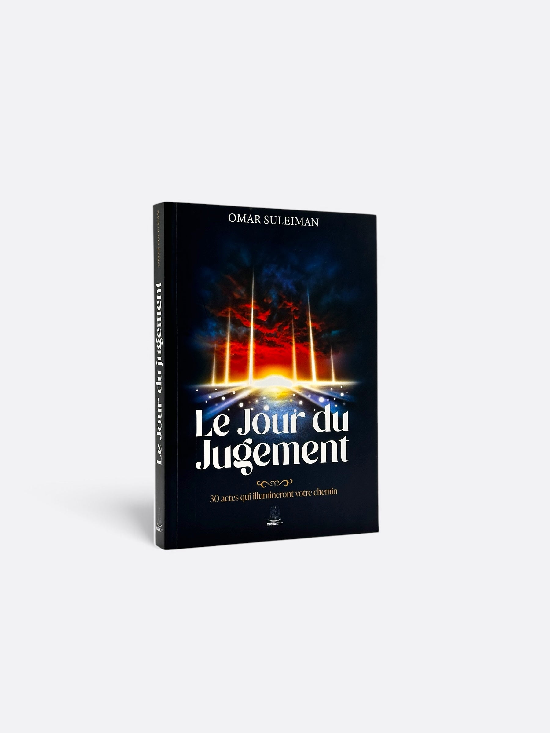 Le jour du jugement : 30 Actes qui Illumineront votre Chemin - Omar Suleiman - Edition MuslimCity – produit proposé sur Souk Dubaï