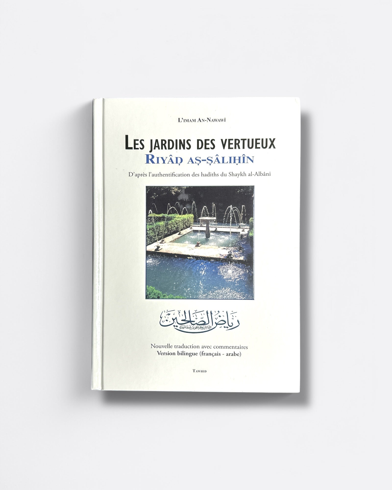 Riyâd as-sâlihîn / Les Jardins des Vertueux (Arabe & Français) - L'imam AN-NAWAWÎ - Edition Tawhid – produit proposé sur Souk Dubaï