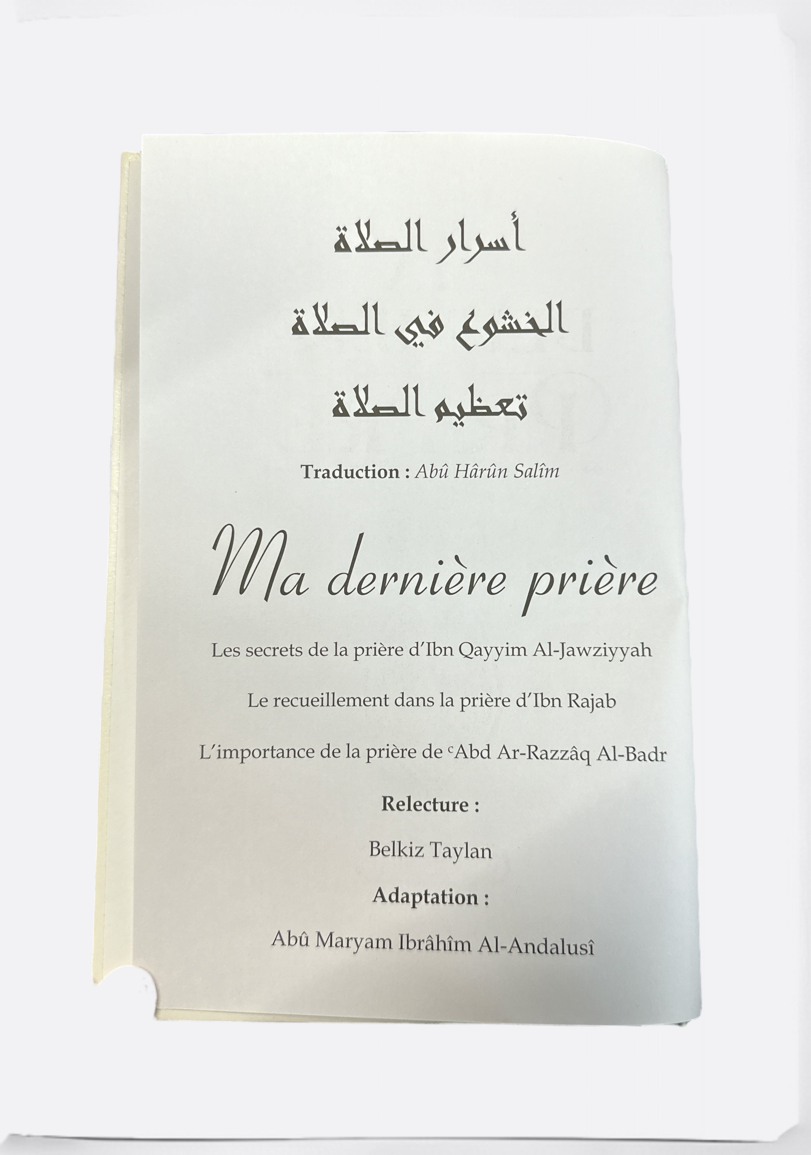 Ma Dernière Prière - Ibn Al Qayyim / Ibn Rajab / Abd Ar Razzaq Al Badr