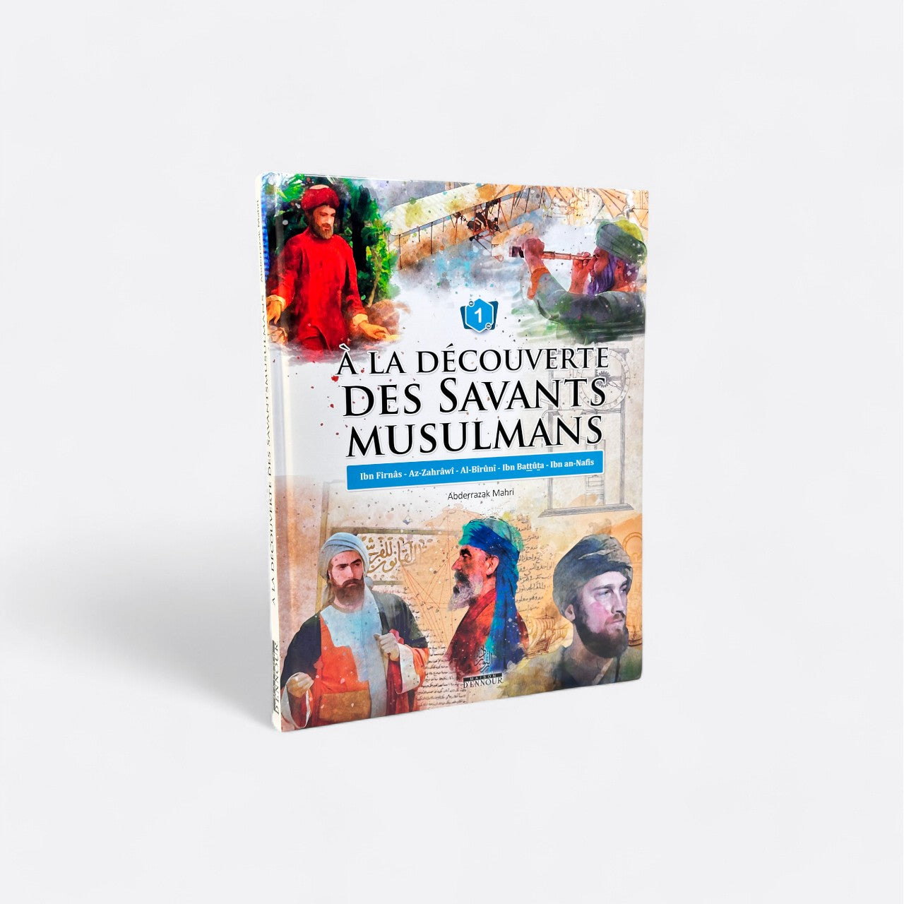 A la Découverte des Savants Musulmans | Tome 1 : - Edition Maison D'Ennour – article conçu pour accompagner la spiritualité