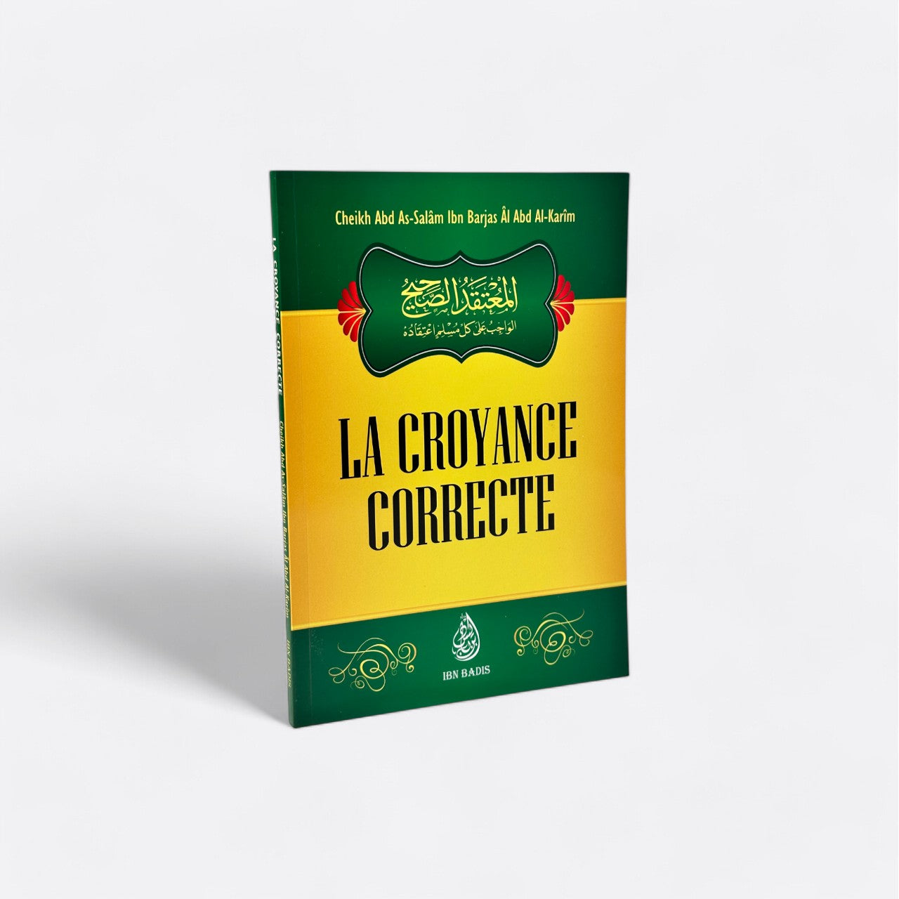 La Croyance Correcte - Abd As Salam Ibn Barjas - Edition Ibn Badis – produit proposé sur Souk Dubaï
