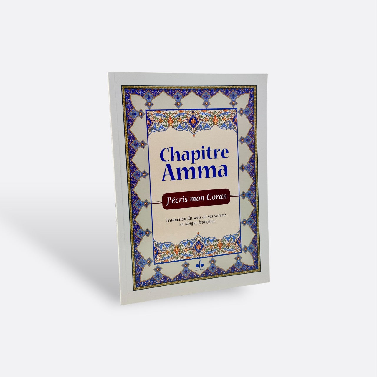 Ecriture : Chapitre Amma - J'écris mon Coran - Edition Al Bouraq – compagnon spirituel au quotidien