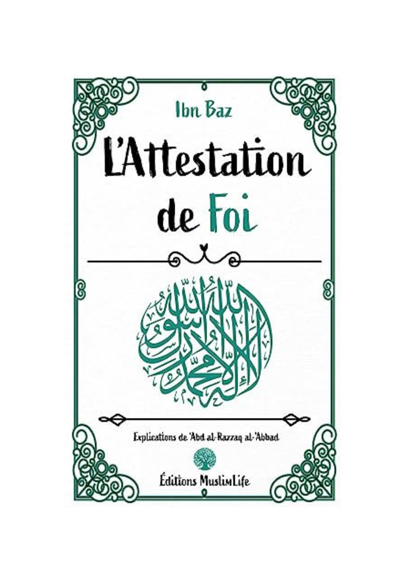 L'Attestation de Foi - Ibn Baz - Édition MuslimLife – produit proposé sur Souk Dubaï