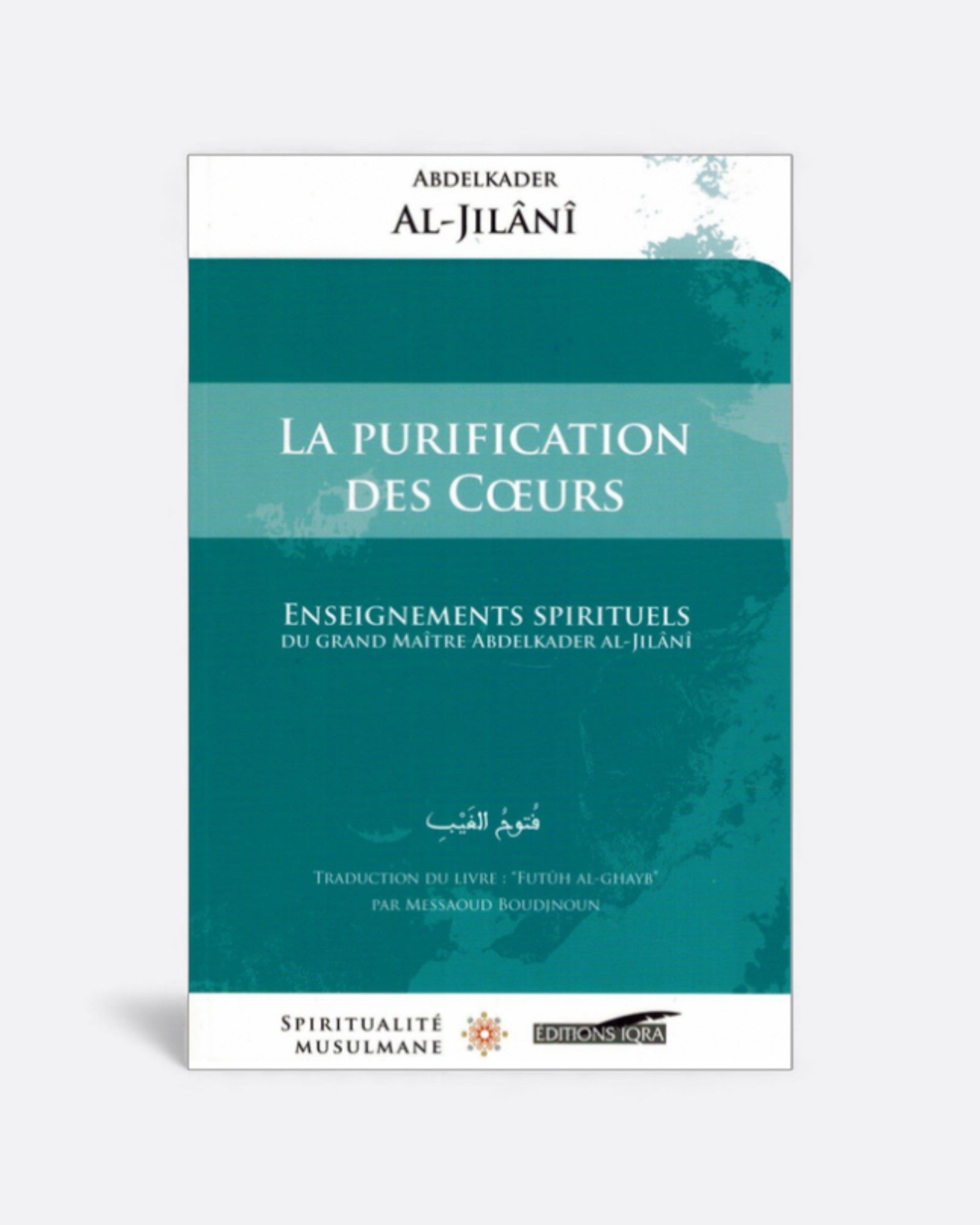 La Purification des Cœurs - Abdelkader Al Jilânî