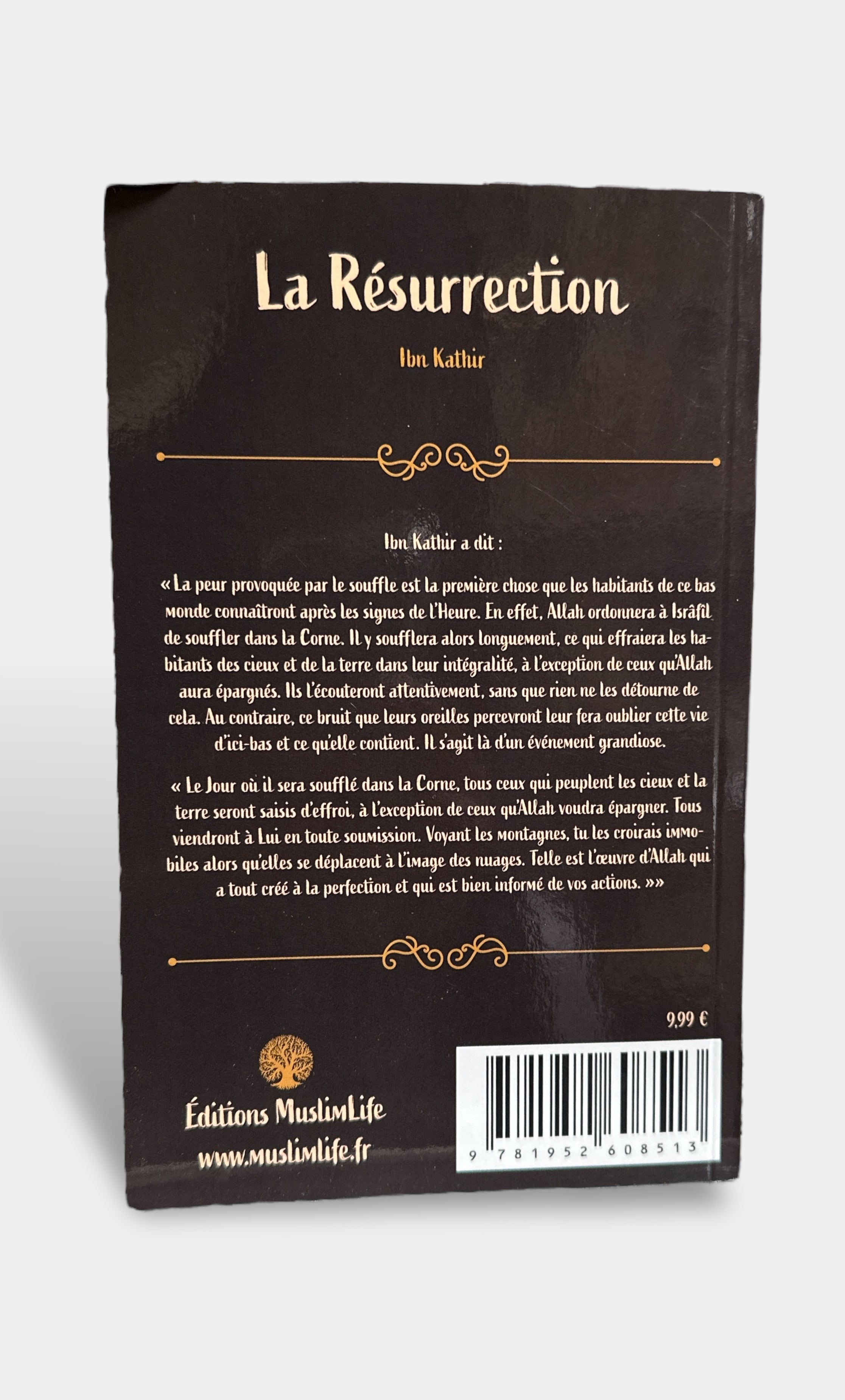 Livre sur la croyance, l'au delà, la tombe, le réveil des cœurs, la vie après la mort, le jugement dernier. La Résurrection - Ibn Kathir - Edition MuslimLife