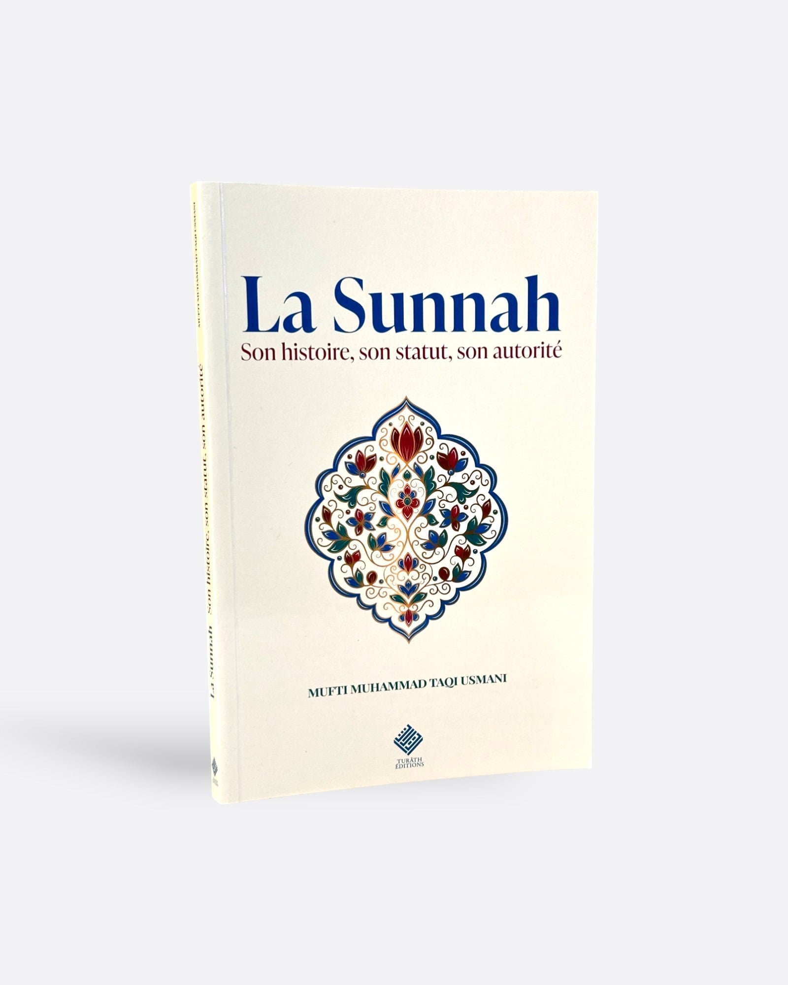 La Sunnah : son histoire, son statut, son autorité