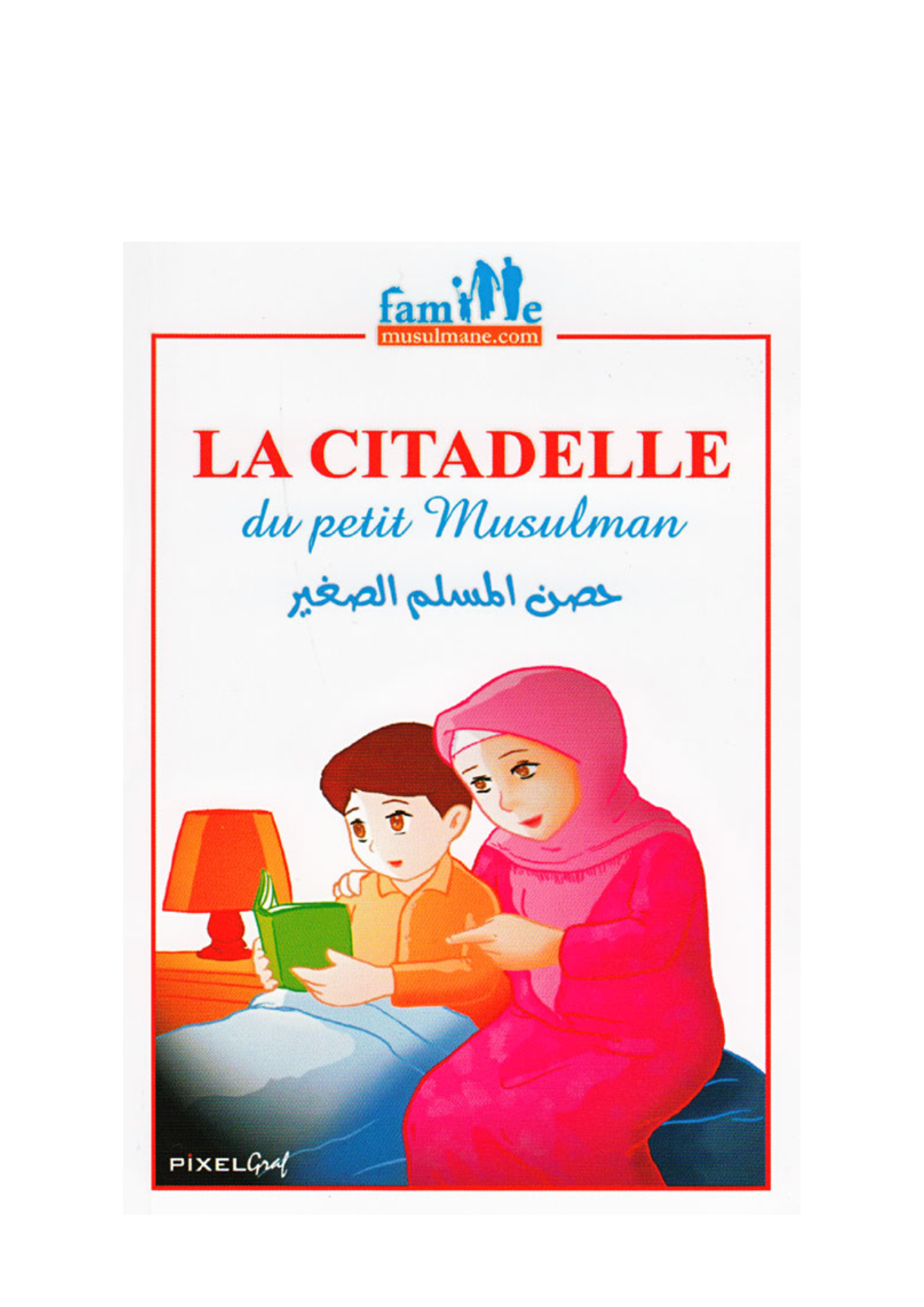 La citadelle du petit musulman - Edition Sana – article conçu pour accompagner la spiritualité