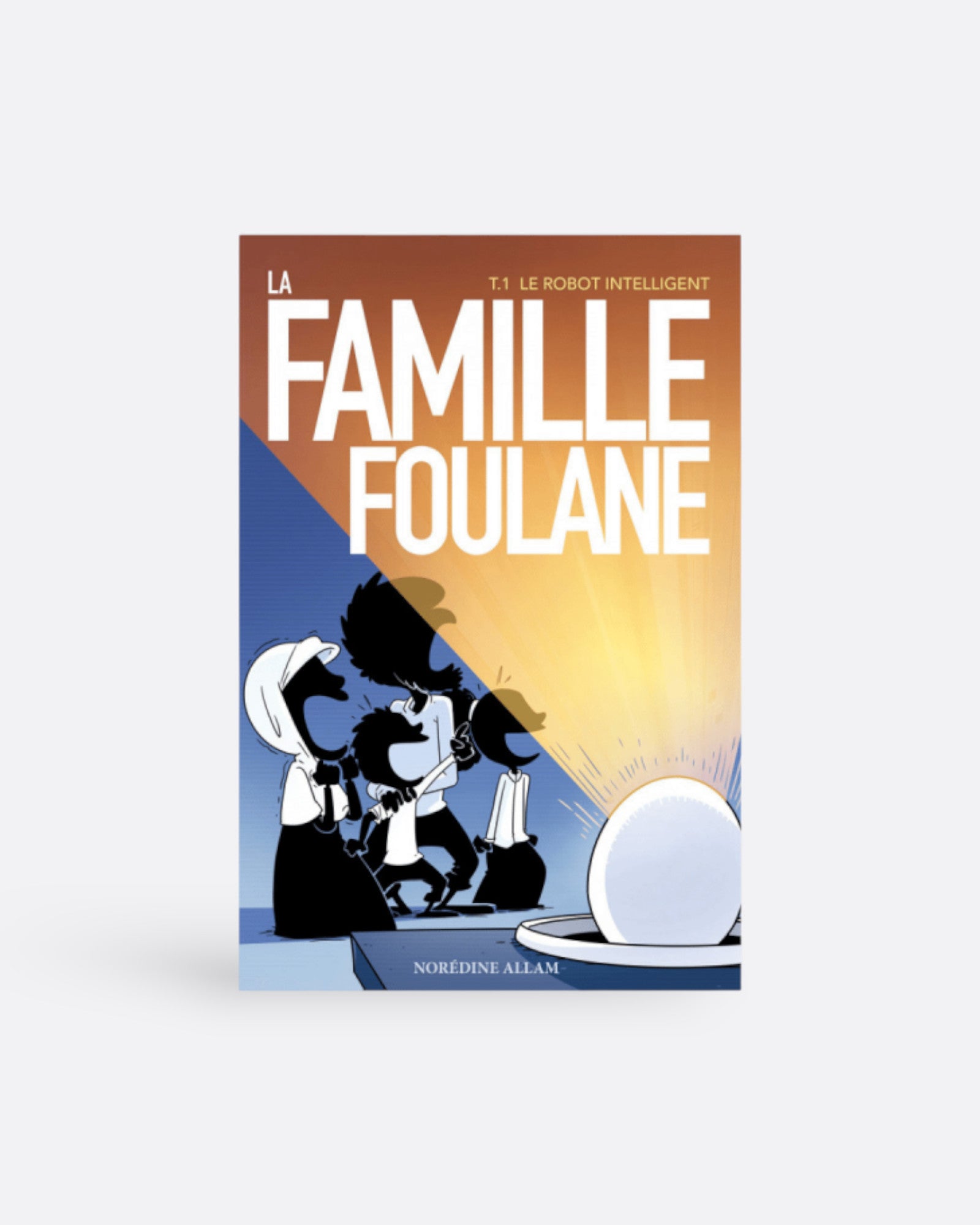 La famille Foulane - Tome 1 : "Le robot intelligent"
