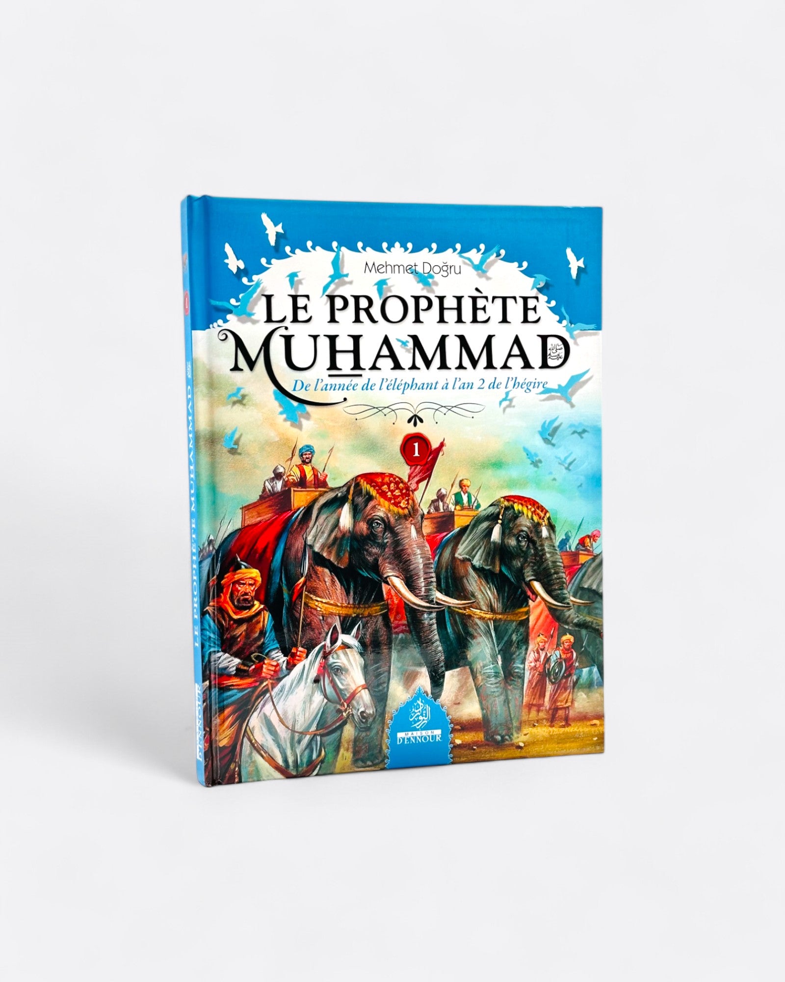 Le Prophète Muhammad ﷺ | Tome 1 : De l'Année de l'éléphant à l'An 2 de l'Hégire - Edition Maison d'Ennour – produit proposé sur Souk Dubaï
