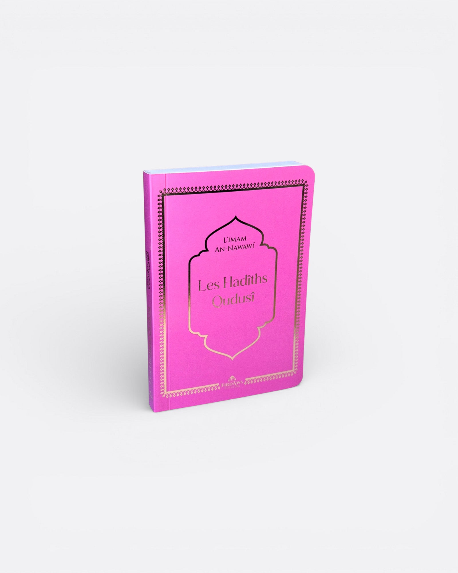 Les Hadîths Qudusî (Français): Les Hadiths Divins - Édition Firdaws