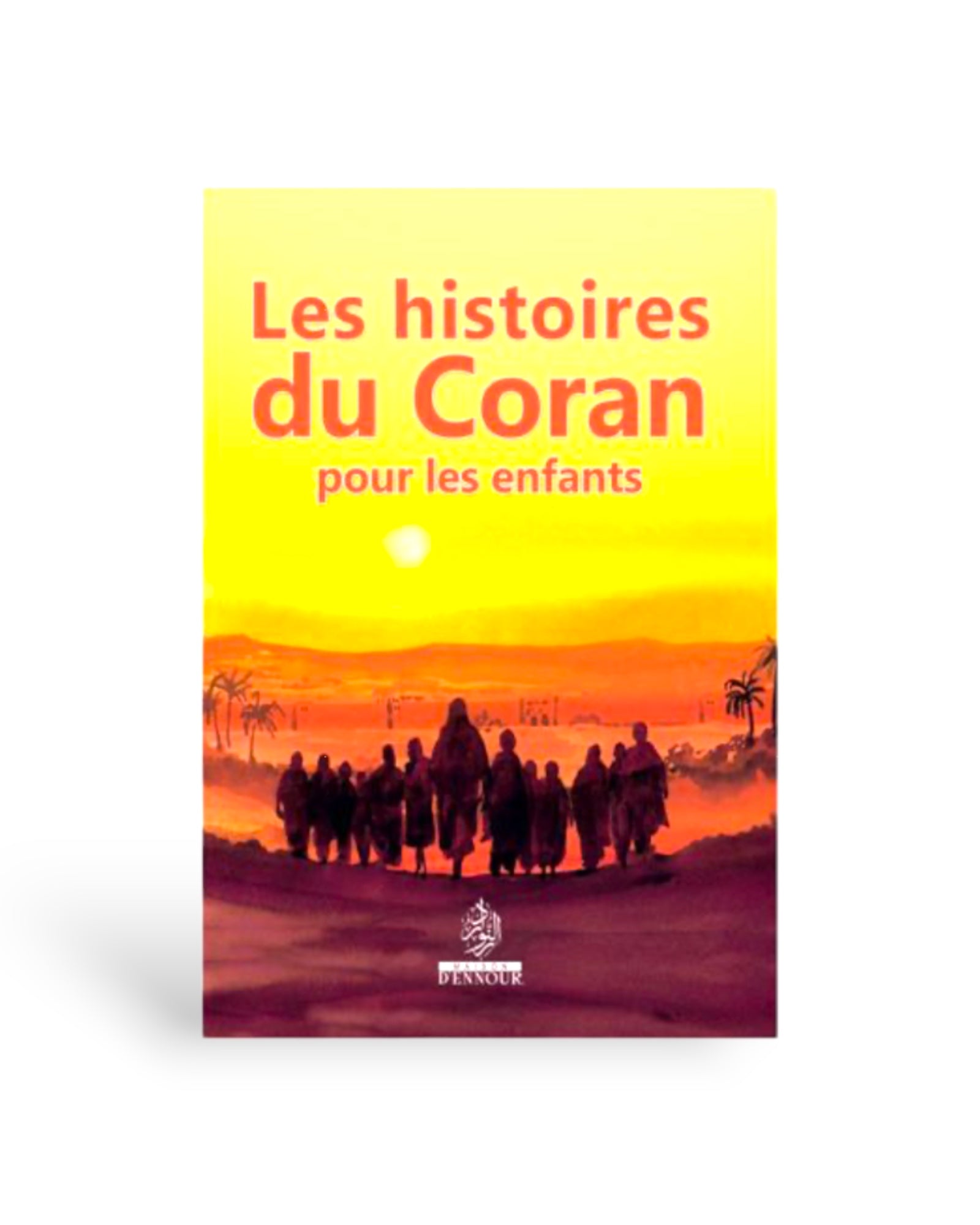 Les Histoires du Coran pour les Enfants - Edition Maison d'Ennour – compagnon spirituel au quotidien