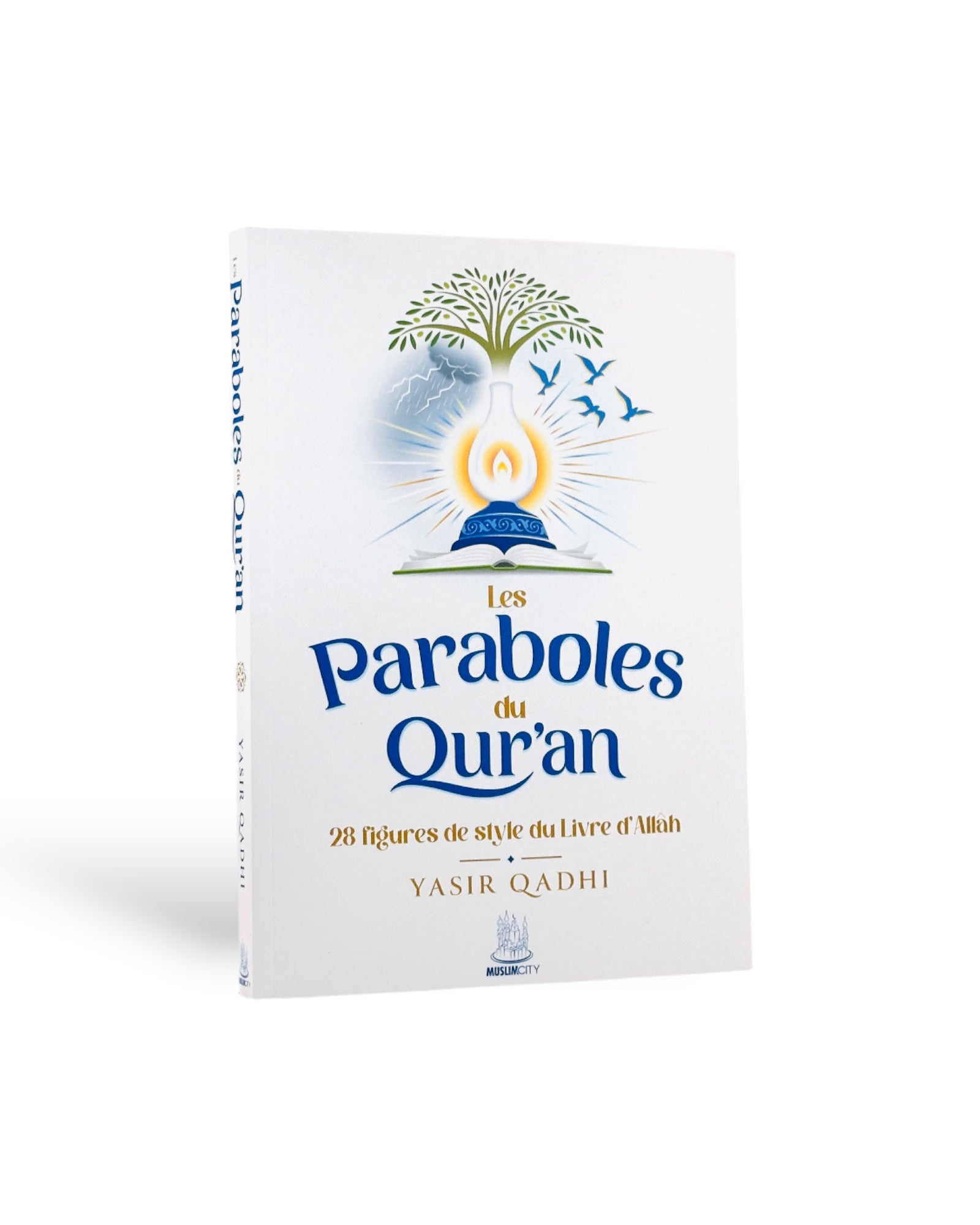 « Les paraboles du Qur'an : 28 figures de style du Livre d'ALLAH ﷻ - Yasir Qadhi - Edition MuslimCity » – ouvrage à découvrir pour enrichir ses connaissances