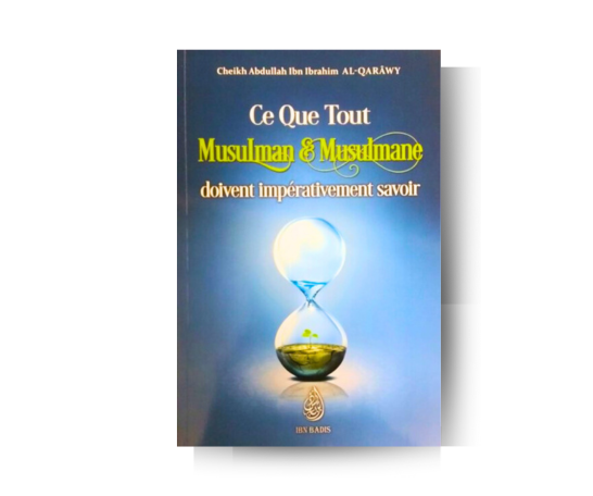 Ce que Tout Musulman et Musulmane Doivent Impérativement Savoir - Bilingue (Fr - Ar) - Ibn Badis – objet de foi et de tradition musulmane