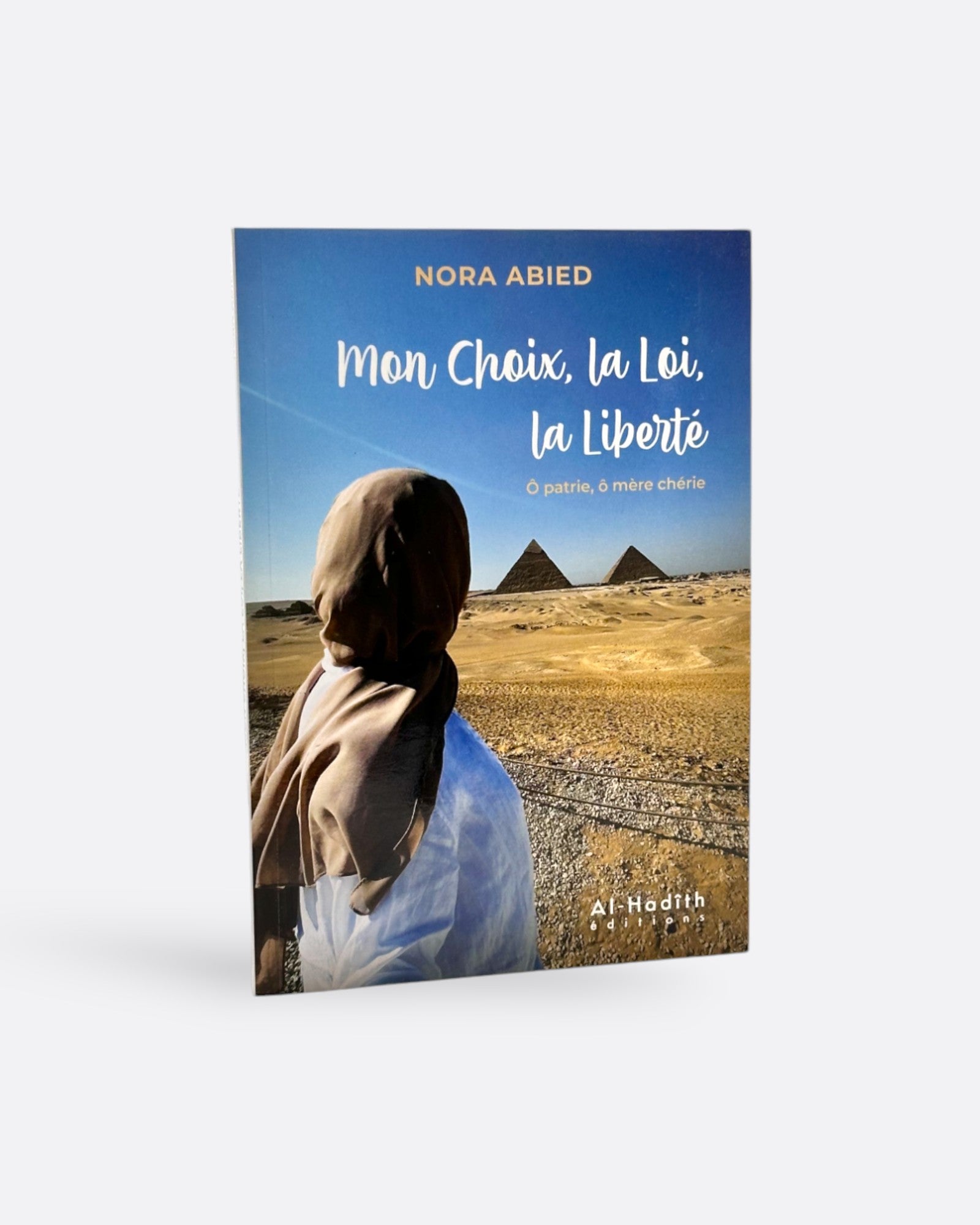 Mon Choix, la Loi, la Liberté - Nora Abied – produit proposé sur Souk Dubaï