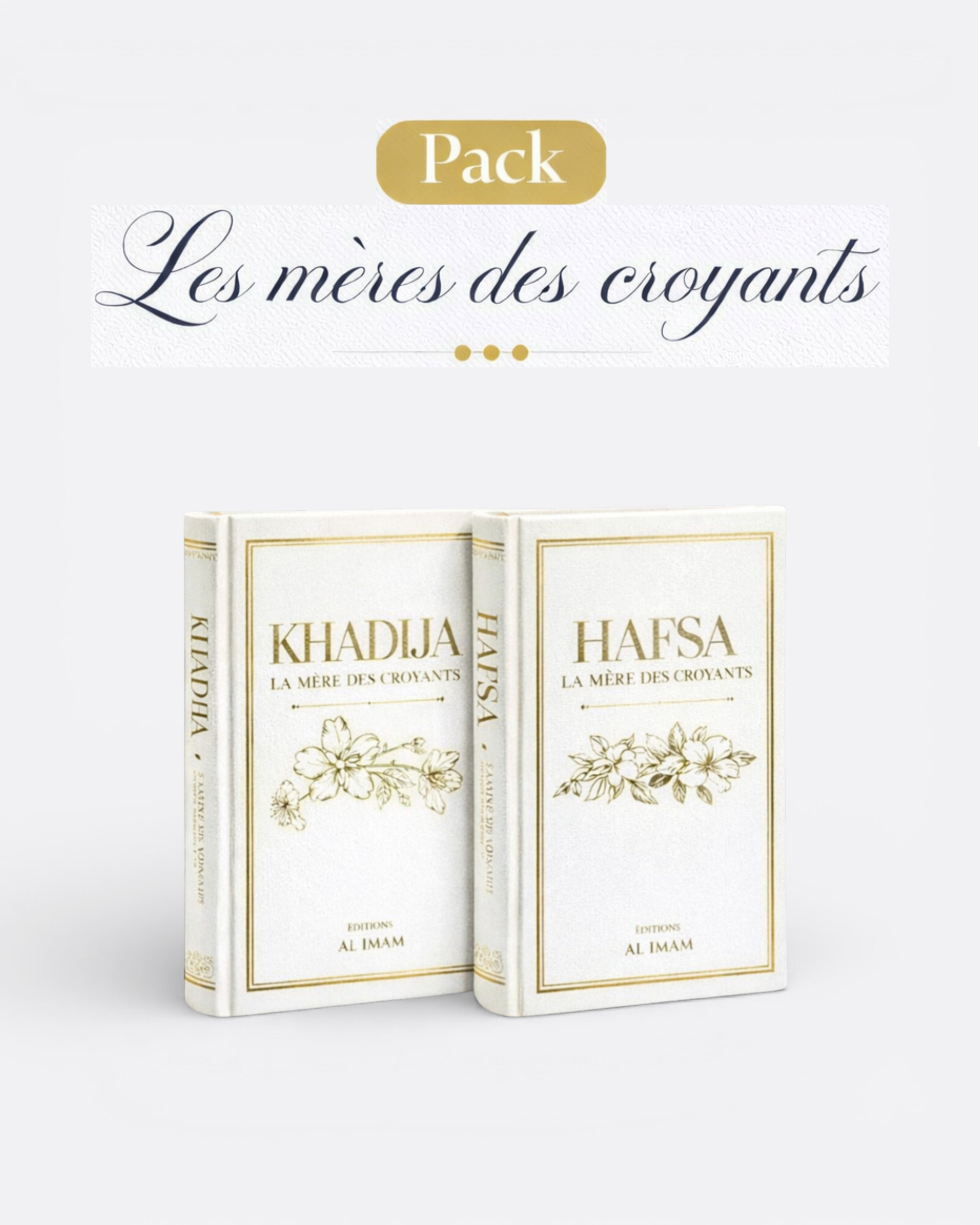 Pack "Les mères des croyants" - Khadija , Aisha, Hafsa - Edition Al Imam