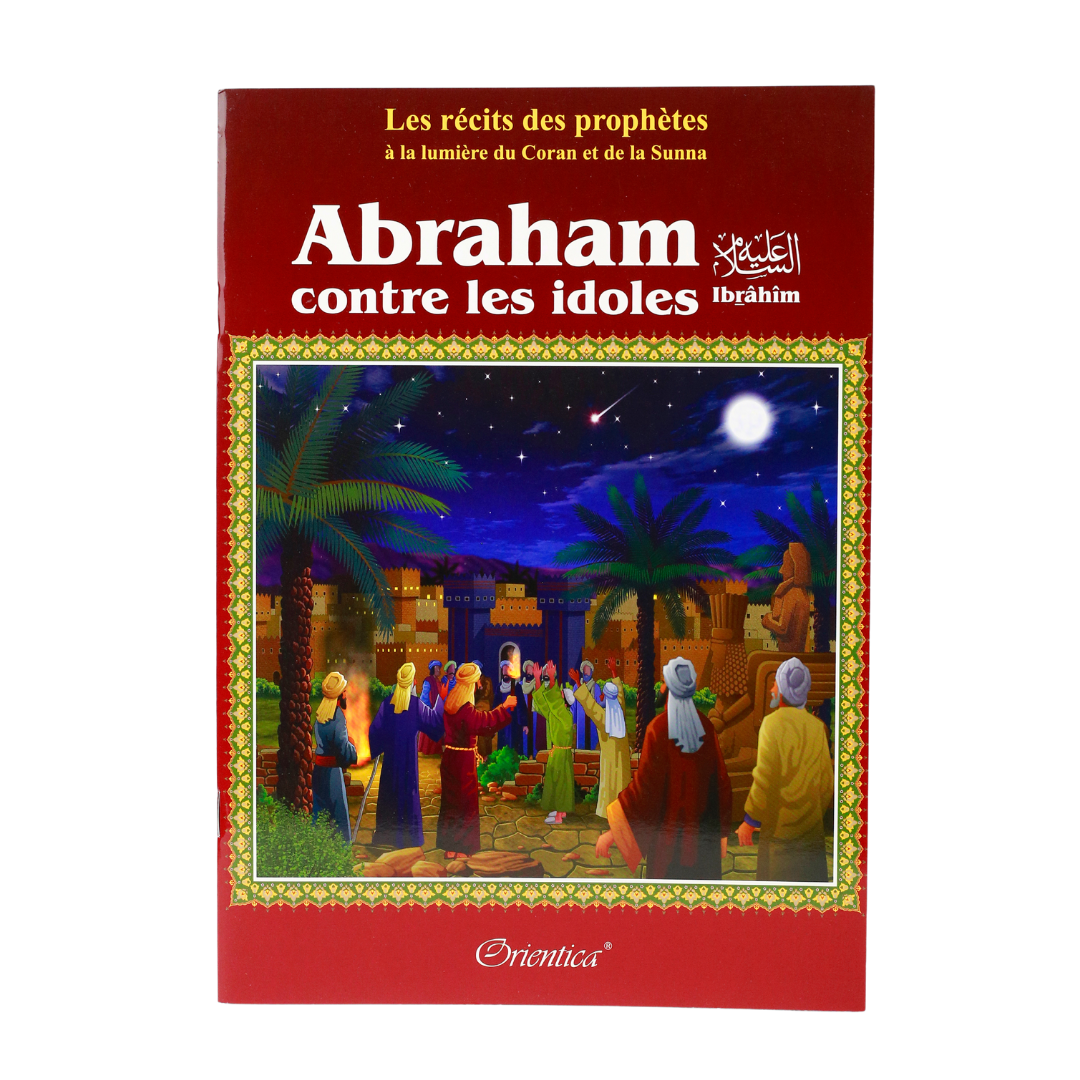 Les récits des prophètes à la lumière du Coran et de la Sunna - Orientica