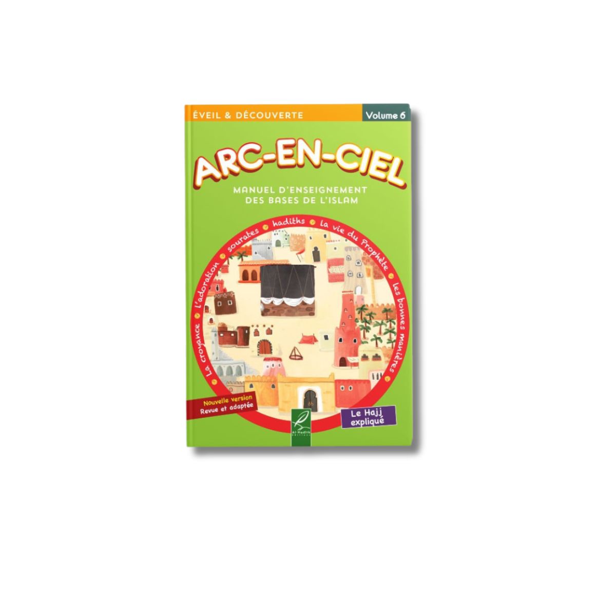 Ouvrage intitulé « Arc-en-ciel manuel d'enseignement des bases de l'islam - volume 6 », idéal pour approfondir sa foi