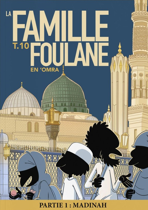 La Famille Foulane - Tome 10 "EN 'OMRA" (PARTIE 1 : MADINAH) – produit proposé sur Souk Dubaï