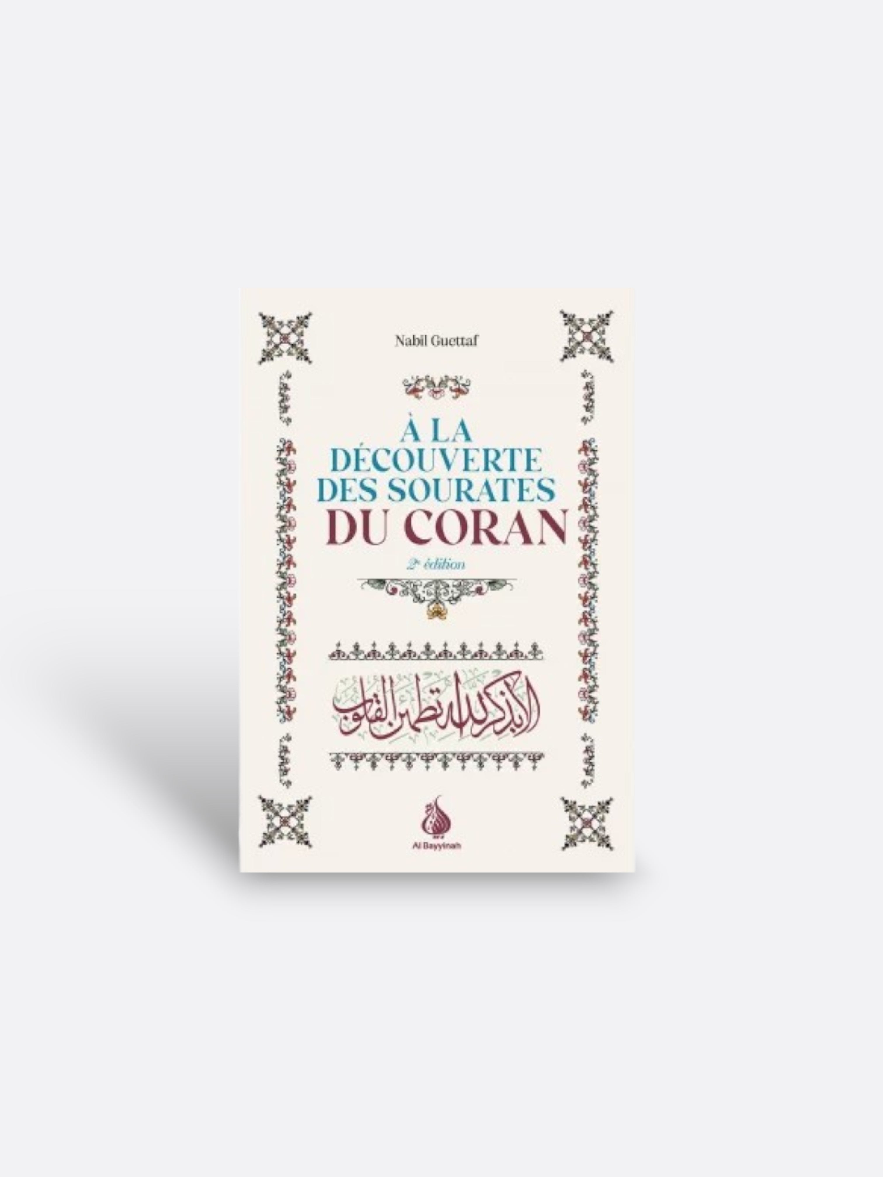 A La Découverte des Sourates Du Coran | 2e Edition - Nabil Guettaf