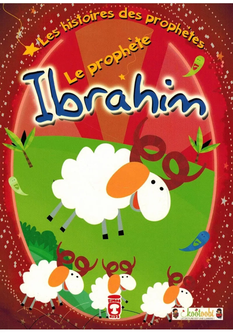 Les histoires des prophètes : Le Prophète Ibrahim - Editions Orientica – produit proposé sur Souk Dubaï