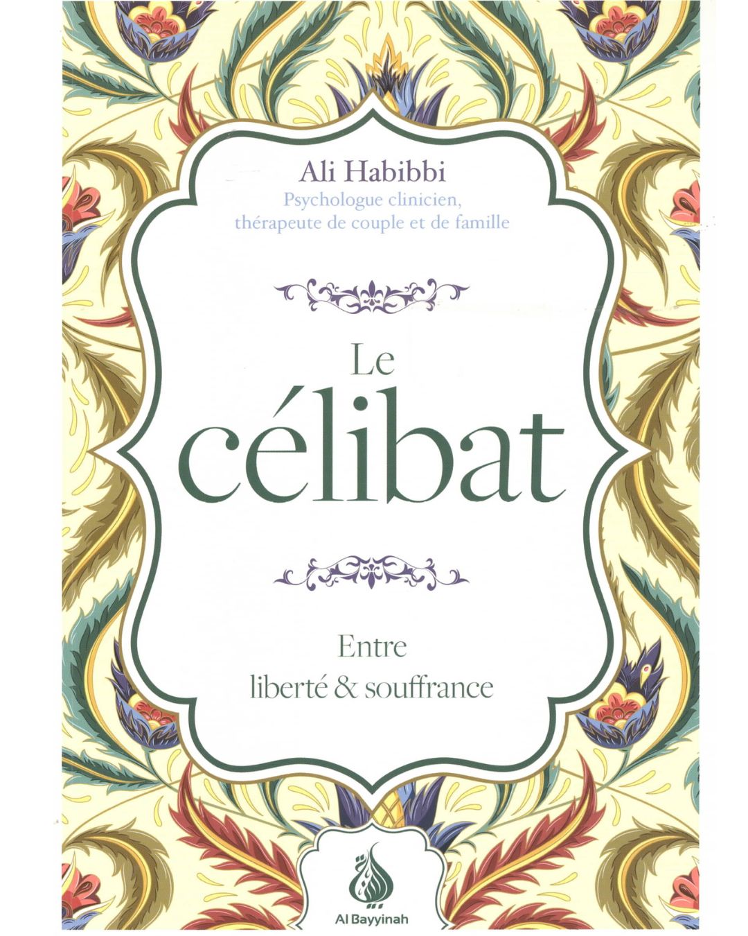 Le Célibat Entre Liberté & Souffrance - Ali Habbibi - Al Bayyinah – produit proposé sur Souk Dubaï