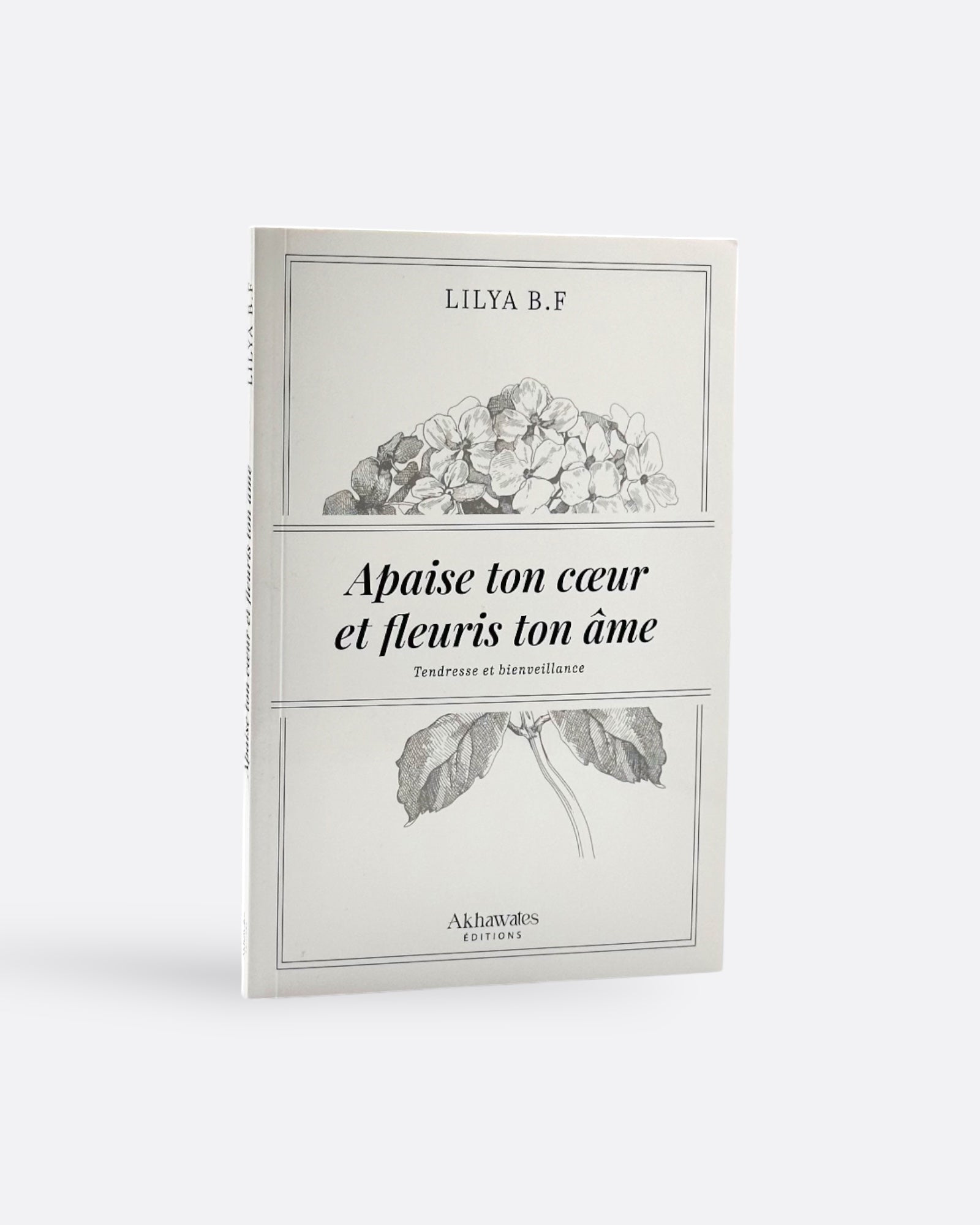 Apaise ton Cœur et Fleuris ton Âme - Lilya B.F. - Édition Akhawates – produit proposé sur Souk Dubaï
