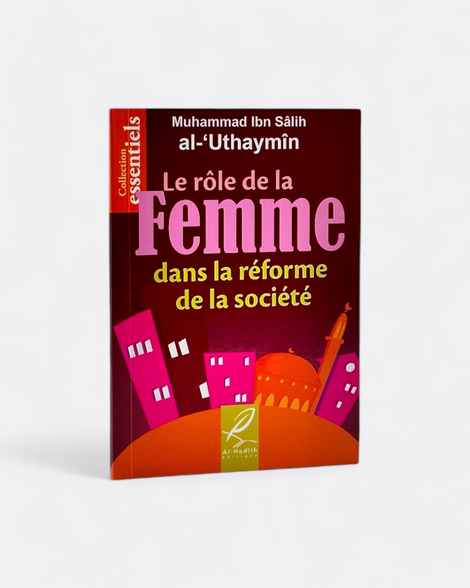Le Rôle de la Femme dans la Réforme de la Société - Muhammad Ibn Salih Al-'Uthaymîn – produit proposé sur Souk Dubaï