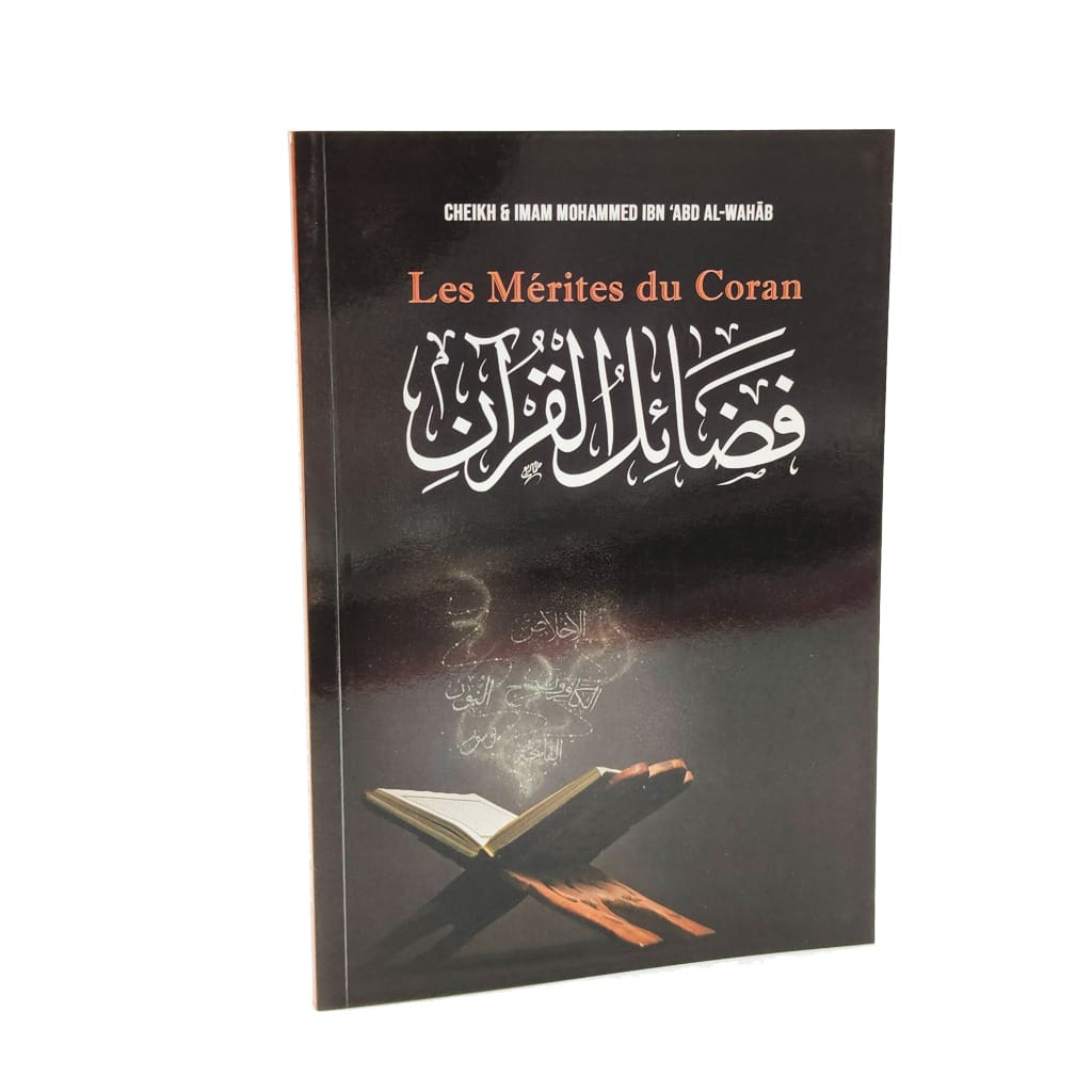 Les Mérites Du Coran - Mohammed Ibn ‘Abd Al-Wahâb - Edition Ibn Badis – élément essentiel à la pratique religieuse