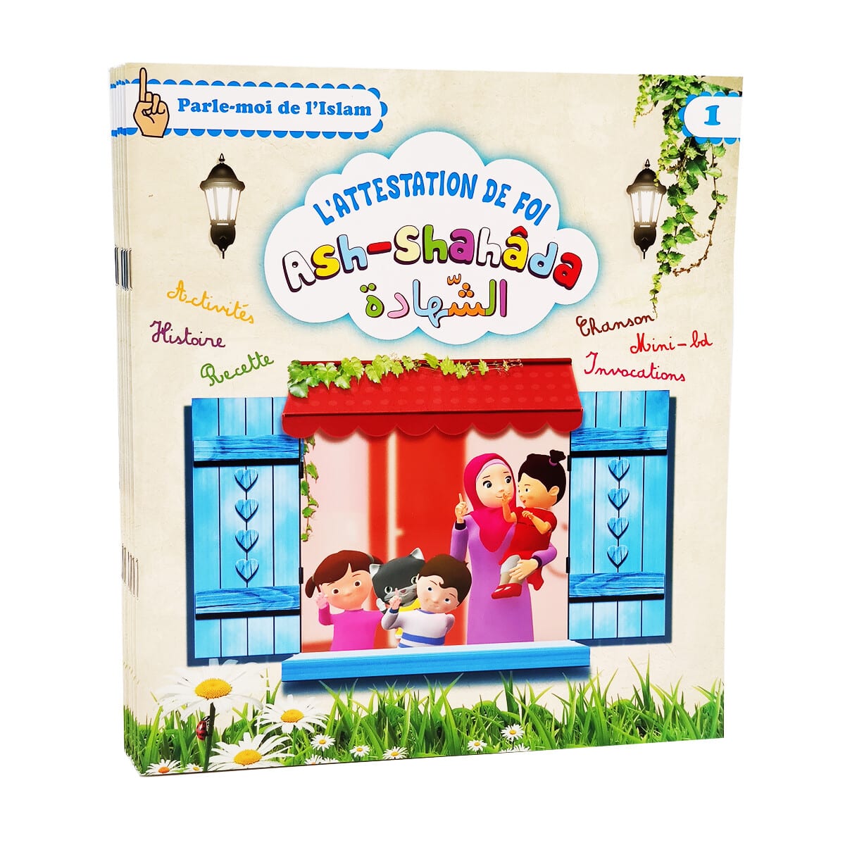 Parle-moi de l’Islam Tome 1 : L’Attestation de Foi (Shahâda) - Edition Sana – support utile pour les rituels islamiques