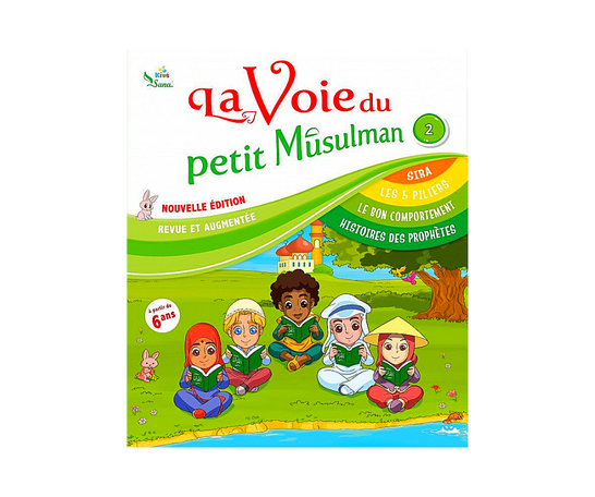 La Voie du petit Musulman | Tome 2 : dès 6 ans - Edition Sana – objet de foi et de tradition musulmane