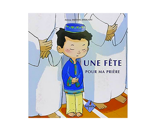 Une Fête pour ma Prière (Garçon) - Édition Bayane – support utile pour les rituels islamiques