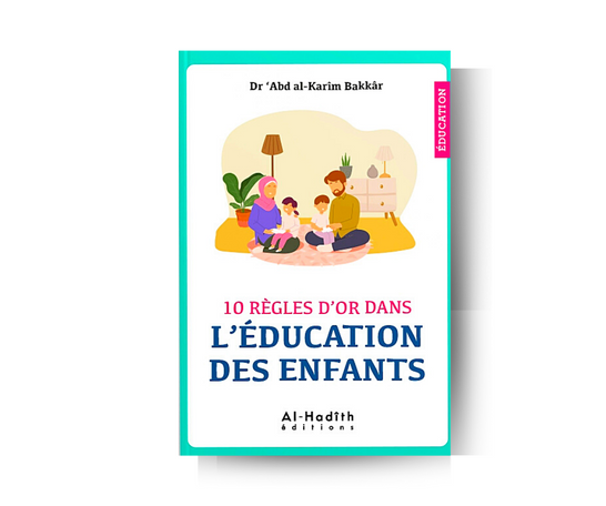 10 Règles d'Or dans l'Education des Enfants - Dr Abd Al-Karim Bakkar – produit proposé sur Souk Dubaï