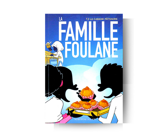 La Famille Foulane - Tome 3 : "La cabane pâtisserie" – produit proposé sur Souk Dubaï