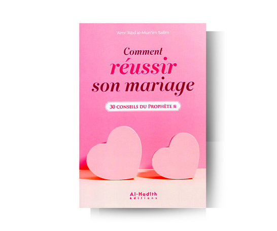 Comment Réussir son Mariage - 30 Conseils Du Prophète ﷺ - Édition Al Hadith – produit proposé sur Souk Dubaï
