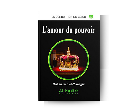L'Amour du Pouvoir - éditions Al-Hadîth – produit proposé sur Souk Dubaï