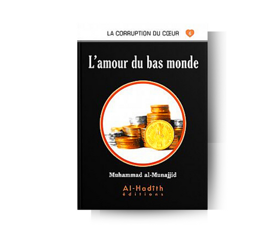 L'Amour du bas monde - éditions Al-Hadîth – produit proposé sur Souk Dubaï