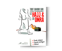 Tout Savoir Sur Le Hajj & La Omra