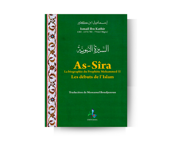 « As-Sira : La Biographie Du Prophète Mohammed - Ismaïl Ibn Kathir » – une référence dans sa catégorie