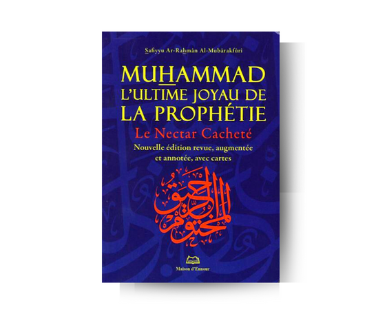 Le Nectar Cacheté : Muhammad ﷺ, l'ultime joyau de la prophétie - Sheikh Safiyyu Al Mubarakfuri – produit proposé sur Souk Dubaï