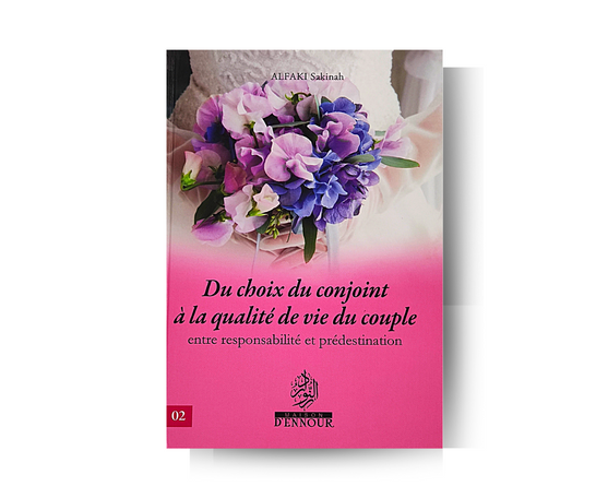 Du Choix du Conjoint à la Qualité de Vie du Couple : entre Responsabilité et Prédestination - Sakinah ALFAKI – produit proposé sur Souk Dubaï