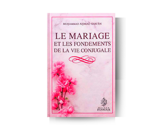 Le Mariage et les Fondements de la Vie Conjugale - Muhammad Ahmad Kan'an - Édition Maison D'Ennour – produit proposé sur Souk Dubaï