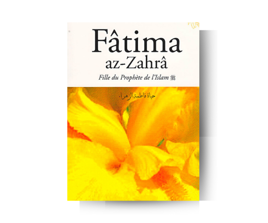 Fatima Az-Zahra fille du prophète de l'Islam - Edition Iqra – support utile pour les rituels islamiques
