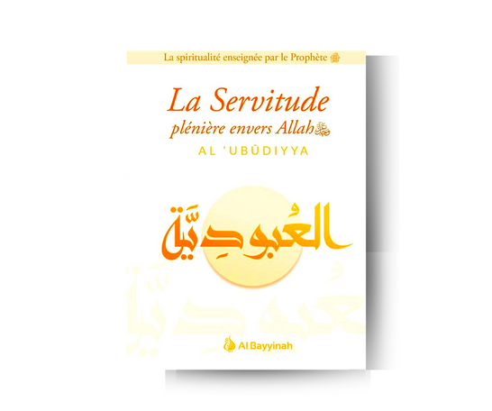 La Servitude Plénière envers ALLAH ﷻ - Edition Al Bayyinah – produit proposé sur Souk Dubaï
