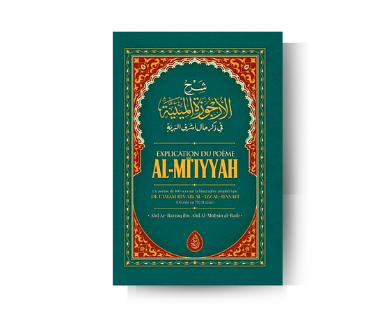 Livre « Explication du Poème Al Mi'iyyah : Poème de 100 vers sur la Biographie Prophétique -  Ibn Abi Al ‘Izz / 'Abd Ar-Razzāq Ibn Al-Badr » – ressource précieuse pour les passionnés