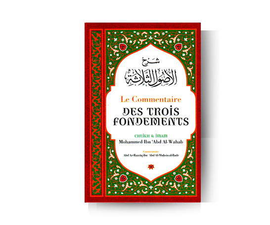 Le Commentaire des Trois Fondements - Sheikh  Mohammed Ibn 'Abd Al-Wahhab / Abd Ar-Razzâq Al-Badr - Edition Ibn Badis – produit proposé sur Souk Dubaï