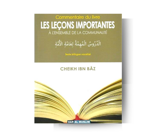 Livre « Commentaire du livre "Les leçons importantes à l'ensemble de la communauté" (Arabe, Français) - Cheikh Ibn Baz - Édition Dar Al Muslim » – ressource précieuse pour les passionnés