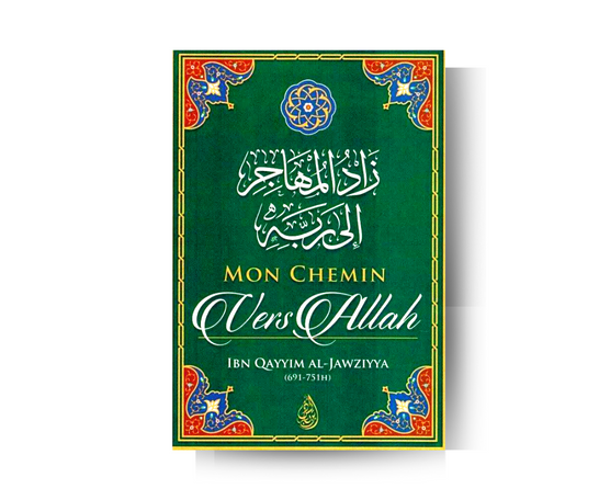 Mon Chemin vers ALLAH - Ibn Qayyim Al-Jawziyya - Editions Ibn Badis – produit proposé sur Souk Dubaï