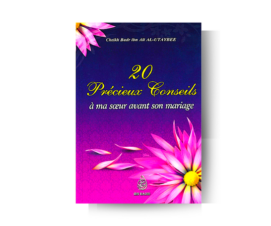 20 Précieux Conseils à ma sœur avant son mariage - Cheikh Badr Ibn Ali Al-Utaybee - Édition Ibn Badis – produit proposé sur Souk Dubaï